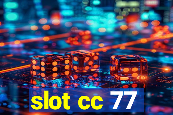 slot cc 77